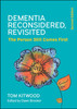 Dementia Reconsidered Revisited:The Person Still Comes First