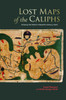 Lost Maps of the Caliphs