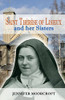 Saint Therese of Lisieux and her Sisters