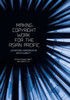 Making Copyright Work for the Asian Pacific