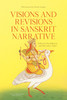 Visions and Revisions in Sanskrit Narrative