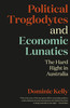 Political Troglodytes and Economic Lunatics