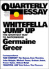 Whitefella Jump Up: The Shortest Way to Nationhood: Quarterly Essay 11
