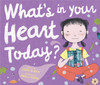 What's In Your Heart Today?