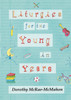 Liturgies for the Young in Years