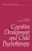 Cognitive Development and Child Psychotherapy