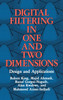 Digital Filtering in One and Two Dimensions
