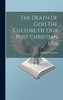 The Death Of God The Culture Of Our Post Christian Era