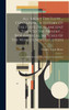 All About The Flute ... Containing A History Of The Flute From Ancient Times To The Present. ... Biographical Sketches Of The World's Noted Flutists