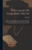 The Cause Of God And Truth