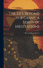 The Life Beyond the Grave, a Series of Meditations