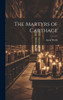 The Martyrs of Carthage