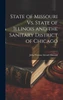 State of Missouri Vs. State of Illinois and the Sanitary District of Chicago