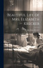 Beautiful Life of Mrs. Elizabeth Krecker
