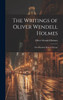The Writings of Oliver Wendell Holmes