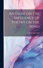 An Essay on the Influence of Poetry on the Mind