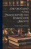 Die Usucapio und Praescriptio des Römischen Rechts