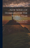 New Series of Homilies for the Whole Year