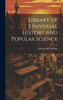 Library of Universal History and Popular Science