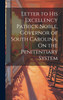 Letter to His Excellency Patrick Noble, Governor of South Carolina, On the Penitentiary System