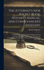 The Attorney's New Pocket-Book, Notary's Manual, and Conveyancer's Assistant