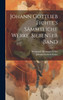 Johann Gottlieb Fichte's sämmtliche Werke. Siebenter Band
