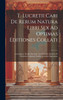 T. Lucretii Cari De Rerum Natura Libri Sex Ad Optimas Editiones Collati