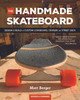 The Handmade Skateboard