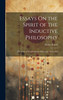 Essays On the Spirit of the Inductive Philosophy