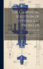 The Graphical Solution of Hydraulic Problems
