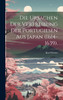 Die Ursachen der Vertreibung der Portugiesen aus Japan (1614-1639).