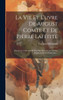 La Vie Et L'uvre De August Comte Et De Pierre Laffitte