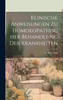 Klinische Anweisungen Zu Homoeopathischer Behandlung Der Krankheiten