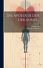 Die Apologie der Heilkunst...