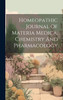 Homeopathic Journal Of Materia Medica, Chemistry And Pharmacology