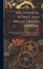 Mechanical World And Metal Trades Journal