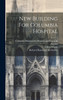 New Building For Columbia Hospital