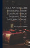De La Nationalité D'origine, Droit Comparé--droit Interne, Droit International...
