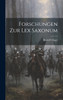Forschungen Zur Lex Saxonum
