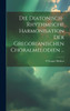 Die Diatonisch-Rhythmische Harmonisation Der Gregorianischen Choralmelodien ...
