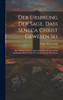 Der Ursprung Der Sage, Dass Seneca Christ Gewesen Sei