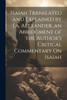Isaiah Translated and Explained by J.a. Alexander, an Abridgment of the Author's Critical Commentary On Isaiah