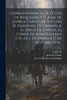 Correspondencia De D. Luis De Requeséns Y D. Juan De Zúñiga Con Felipe Ii Y Con El Cardenal De Granvela, D. Diego De Zúñiga, El Conde De Monteagudo, Etc. De 1. De Enero Á [7 De Octubre] 1574...