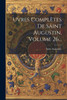 uvres Complètes De Saint Augustin, Volume 26...