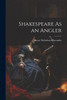 Shakespeare As an Angler