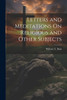 Letters and Meditations On Religious and Other Subjects
