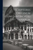 Scriptores Originum Constantinopolitanarum; Volume 1