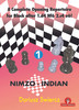 A Complete Opening Repertoire for Black after 1.d4 Nf6 2.c4 e6! - Volume 1 - Nimzo-Indian