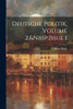 Deutsche Politik, Volume 2,&Nbsp;Issue 1