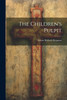 The Children's Pulpit
